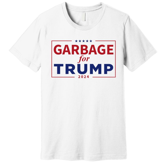 Garbage For Trump Proud Maga Garbage Trump Supporter Premium T-Shirt