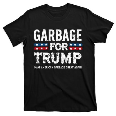 Garbage For Trump Make American Garbage Great Again T-Shirt