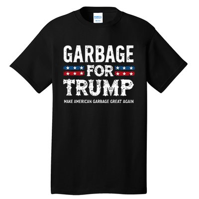 Garbage For Trump Make American Garbage Great Again Tall T-Shirt