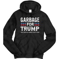 Garbage For Trump Make American Garbage Great Again Tie Dye Hoodie