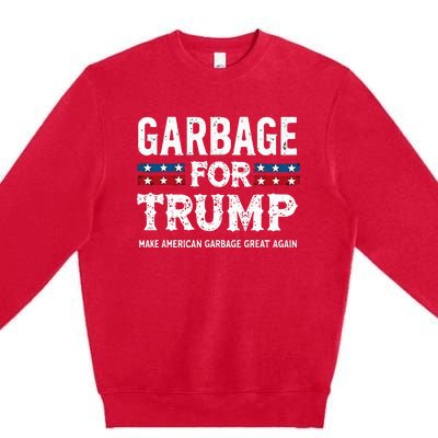 Garbage For Trump Make American Garbage Great Again Premium Crewneck Sweatshirt