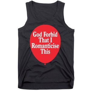 God Forbid That I Romanticise This Balloon Tank Top