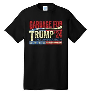 Garbage For Trump 2024 Funny Trump Supporter Tall T-Shirt