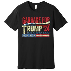 Garbage For Trump 2024 Funny Trump Supporter Premium T-Shirt