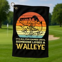 Games Funny Until Someone Loses Walleye Retro Ice Fishing Dad Golf Towel