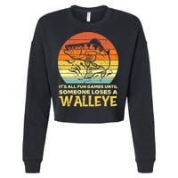 Games Funny Until Someone Loses Walleye Retro Ice Fishing Dad Cropped Pullover Crew