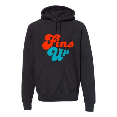 Groovy Fins Up Dolphins Gift For Miami Sport Fan Premium Hoodie