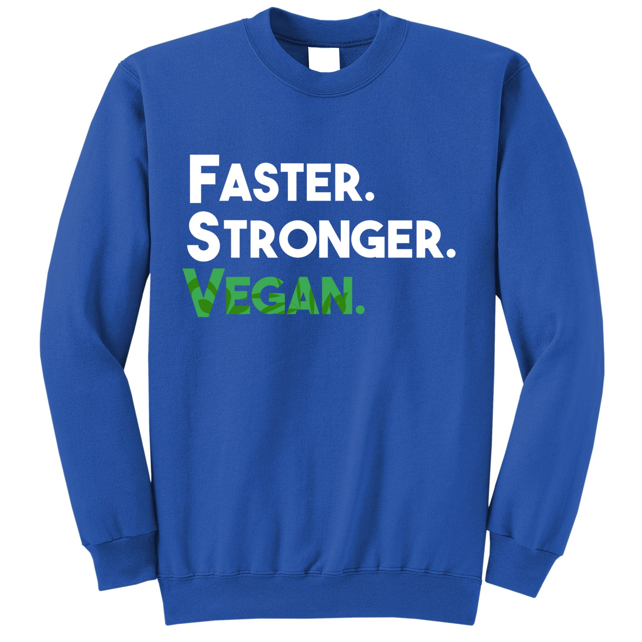 Gift For Vegan Friend Running Sports Faster Stronger Vegan Cute Gift Sweatshirt