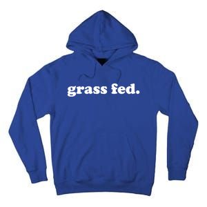 Grass Fed Vegan Pride Veganism Vegetarian Cruelty Free Gift Tall Hoodie