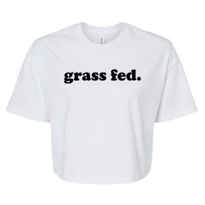 Grass Fed Vegan Pride Veganism Vegetarian Cruelty Free Gift Bella+Canvas Jersey Crop Tee