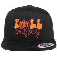 Groovy Fall Vibes Pumpkin Thankful Vibes Thanksgiving Gift Flat Bill Trucker Hat