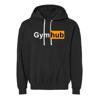 Gymhub Funny Workout Fitness Motivation Gym Garment-Dyed Fleece Hoodie