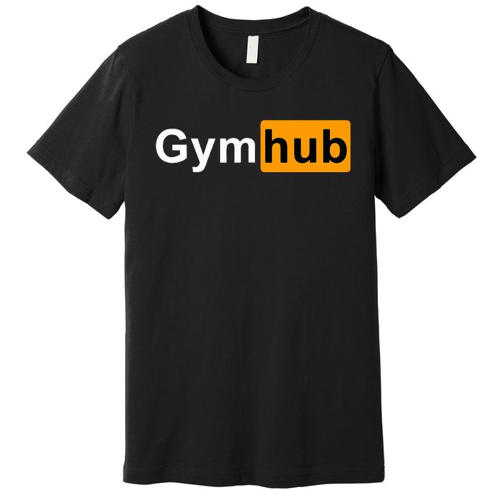 Gymhub Funny Workout Fitness Motivation Gym Premium T-Shirt