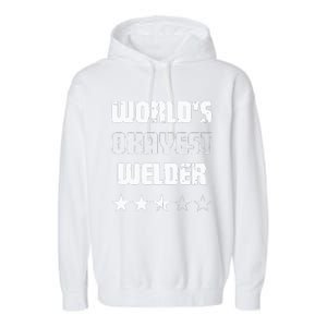 Gifts For Welders Worlds Okayest Welder Garment-Dyed Fleece Hoodie