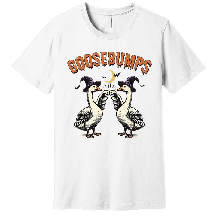 Goosebumps Funny Witch Goose Bumps Puns Halloween Premium T-Shirt