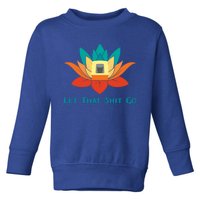 Gift For Yoga Lover Funny Cat Let That Shit Go Poop Pun Gift Meaningful Gift Toddler Sweatshirt