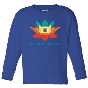 Gift For Yoga Lover Funny Cat Let That Shit Go Poop Pun Gift Meaningful Gift Toddler Long Sleeve Shirt