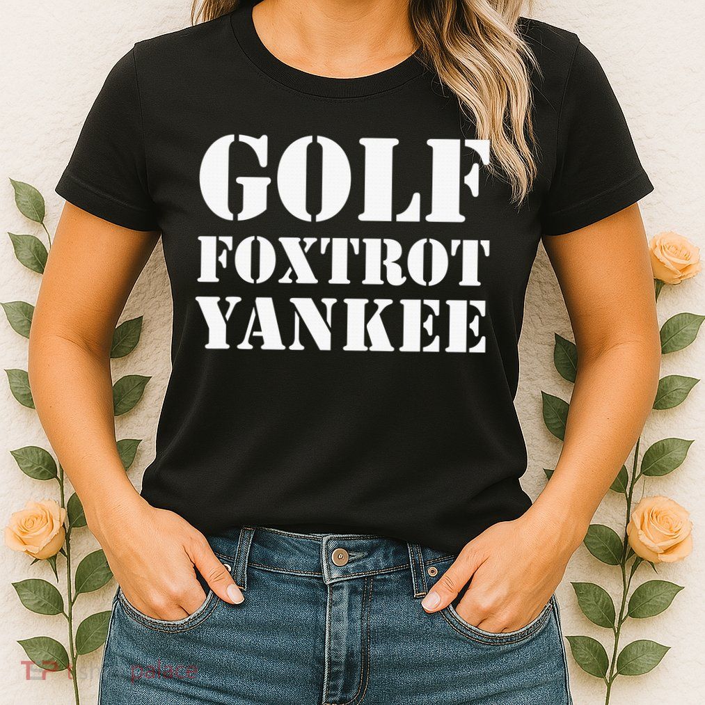 Golf Foxtrot Yankee GFY Funny Military Rude Womens T-Shirt
