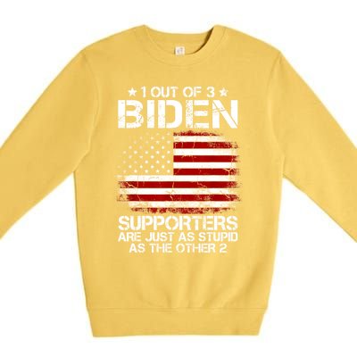 Great Gift 1 Out Of 3 Biden Supporters Are As Stupid As The Other 2 Premium Crewneck Sweatshirt