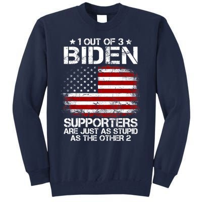 Great Gift 1 Out Of 3 Biden Supporters Are As Stupid As The Other 2 Tall Sweatshirt