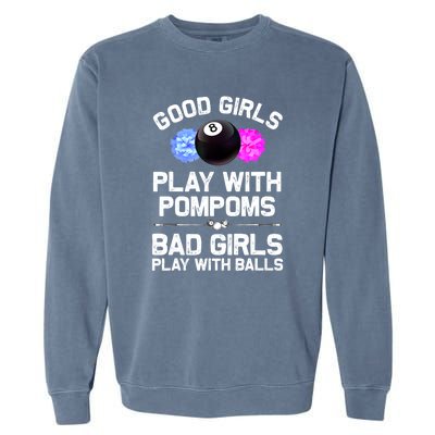 Good Girl 8 Ball Billiard Pool Player Funny Billiards Gift Garment-Dyed Sweatshirt