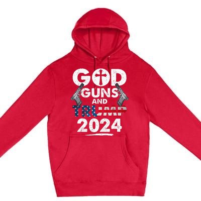 God Guns And Trump 2024 Usa American Flag Premium Pullover Hoodie