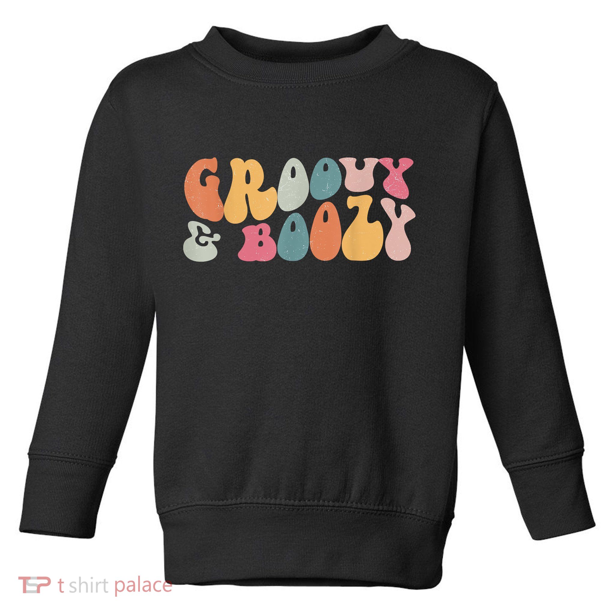 Groovy Groovy And Boozy Bachelorette Party Bridal Toddler Sweatshirt