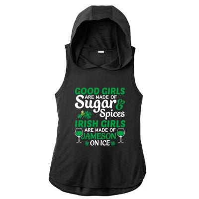 Good Girls Are Made Of Sugar And Spices Irish Girls Are MadeSt Patrick Day Ladies PosiCharge Tri-Blend Wicking Draft Hoodie Tank