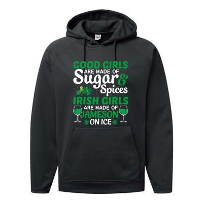 Good Girls Are Made Of Sugar And Spices Irish Girls Are MadeSt Patrick Day Performance Fleece Hoodie