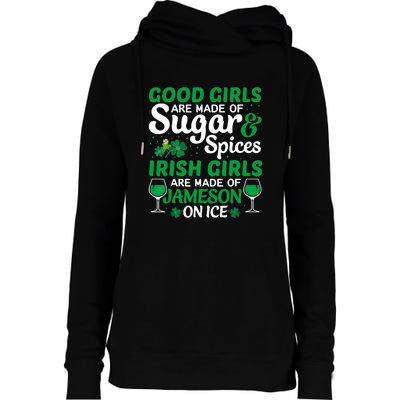 Good Girls Are Made Of Sugar And Spices Irish Girls Are MadeSt Patrick Day Womens Funnel Neck Pullover Hood