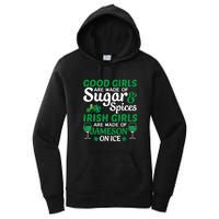 Good Girls Are Made Of Sugar And Spices Irish Girls Are MadeSt Patrick Day Women's Pullover Hoodie