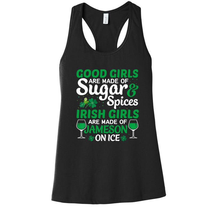 Good Girls Are Made Of Sugar And Spices Irish Girls Are MadeSt Patrick Day Women's Racerback Tank