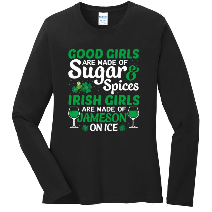 Good Girls Are Made Of Sugar And Spices Irish Girls Are MadeSt Patrick Day Ladies Long Sleeve Shirt