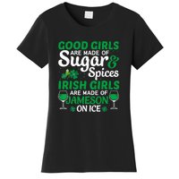 Good Girls Are Made Of Sugar And Spices Irish Girls Are MadeSt Patrick Day Women's T-Shirt