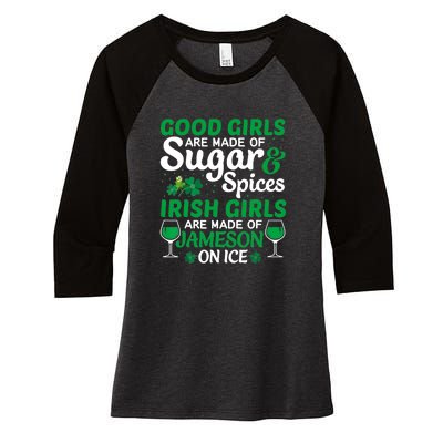 Good Girls Are Made Of Sugar And Spices Irish Girls Are MadeSt Patrick Day Women's Tri-Blend 3/4-Sleeve Raglan Shirt