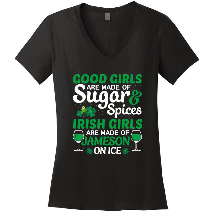 Good Girls Are Made Of Sugar And Spices Irish Girls Are MadeSt Patrick Day Women's V-Neck T-Shirt