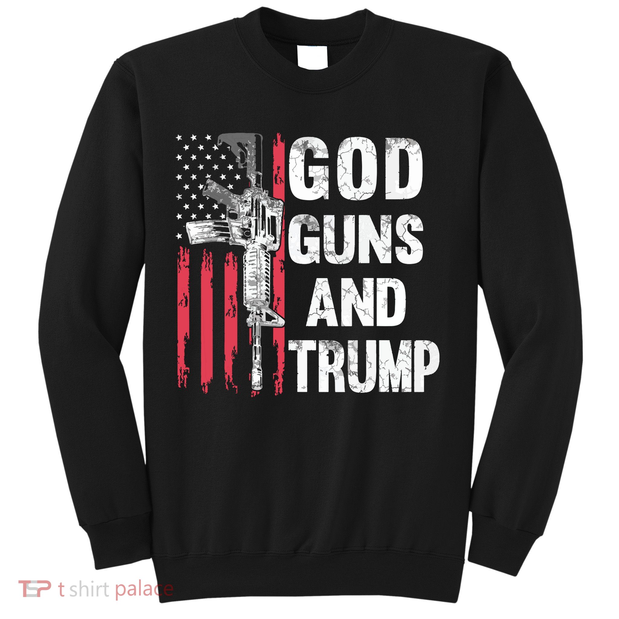 God Guns And Trump 2nd Amendment Flag Ar15 American Flag Sweatshirt