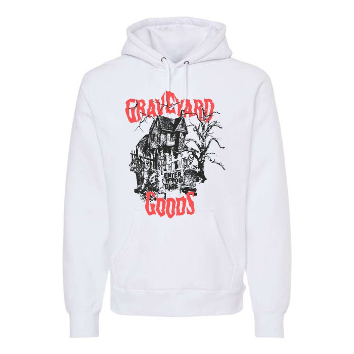 Graveyard Goods A Dark Damp House Premium Hoodie