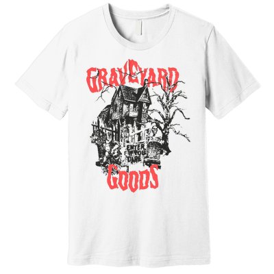 Graveyard Goods A Dark Damp House Premium T-Shirt