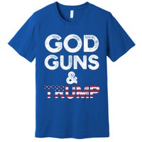 God Guns And Trump Cute Gift 2nd Amendment Pro Gun Meaningful Gift Premium T-Shirt