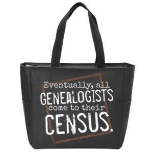 Genealogy Gift All Genealogists Come To Their Census Pun Zip Tote Bag