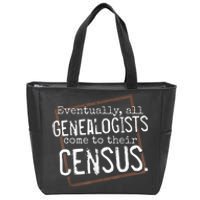 Genealogy Gift All Genealogists Come To Their Census Pun Zip Tote Bag