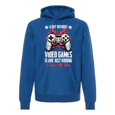 Gamer Gaming A Day Without Video Games Is Like Gift Premium Hoodie