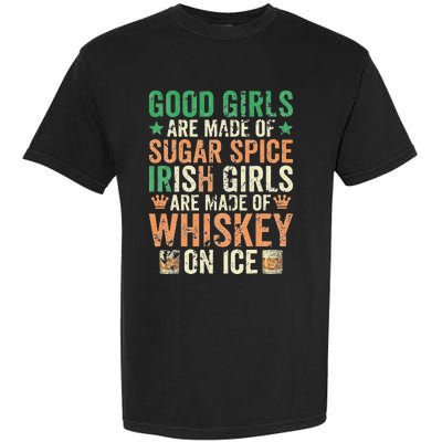 Good Girls Are Made Of Sugar Spice Irish Girls Garment-Dyed Heavyweight T-Shirt