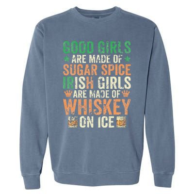 Good Girls Are Made Of Sugar Spice Irish Girls Garment-Dyed Sweatshirt