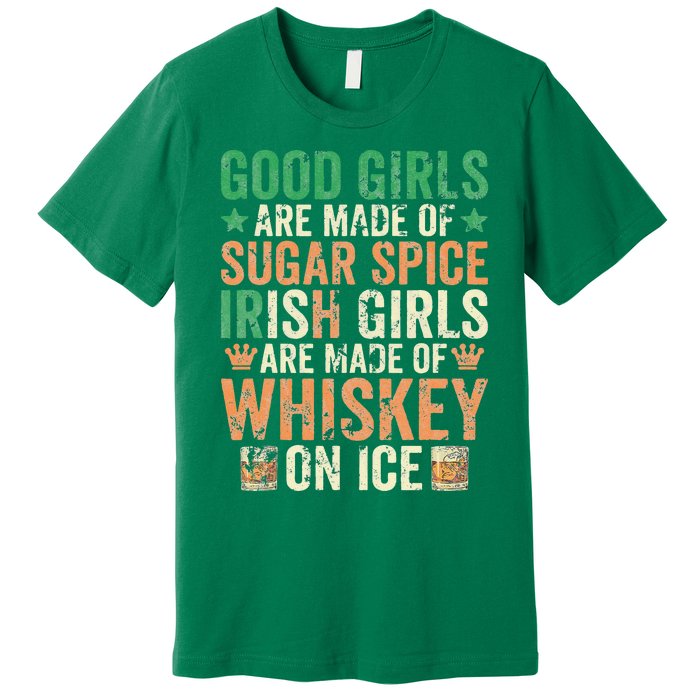 Good Girls Are Made Of Sugar Spice Irish Girls Premium T-Shirt