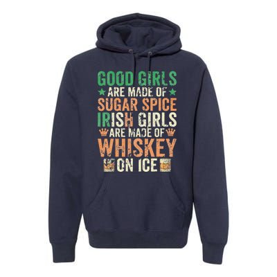 Good Girls Are Made Of Sugar Spice Irish Girls Premium Hoodie