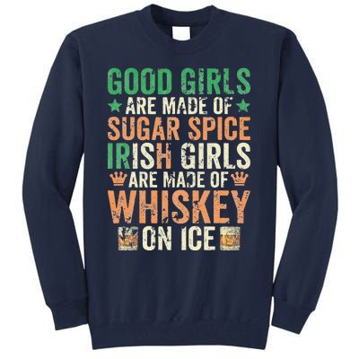 Good Girls Are Made Of Sugar Spice Irish Girls Tall Sweatshirt