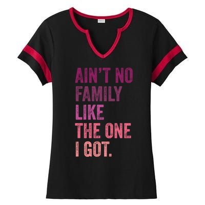 Great Gift AinT No Family Like The One I Got Ladies Halftime Notch Neck Tee