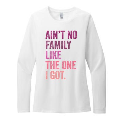 Great Gift AinT No Family Like The One I Got Womens CVC Long Sleeve Shirt